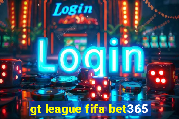 gt league fifa bet365